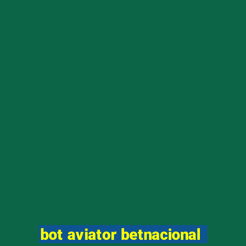 bot aviator betnacional